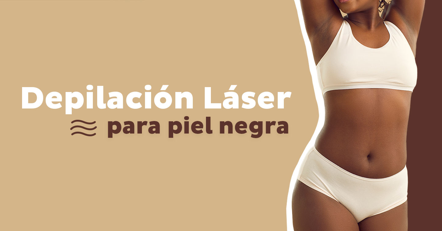 Depilacion laser 2024 piel negra